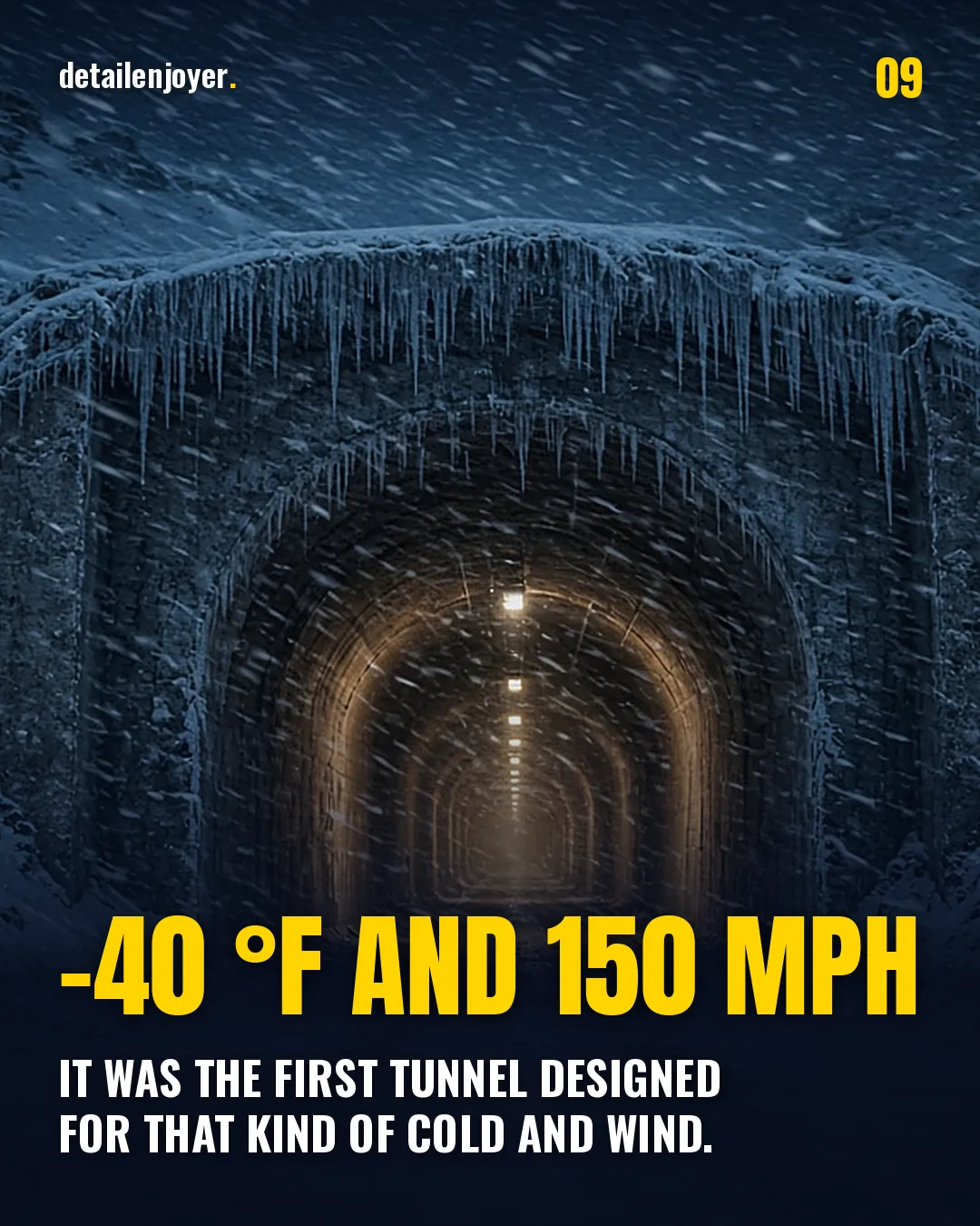 -40 °F and 150 mph It was the first tunnel designed for that kind of cold and wind.
